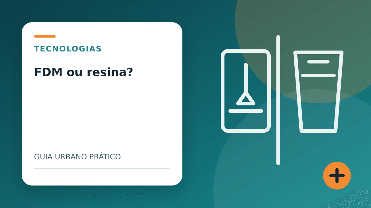 FDM ou resina: qual tecnologia de impressão 3D escolher?